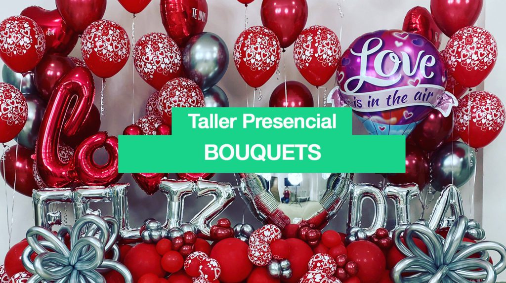 TALLER PERSONALIZADO - Bouquets y Globos en Helio