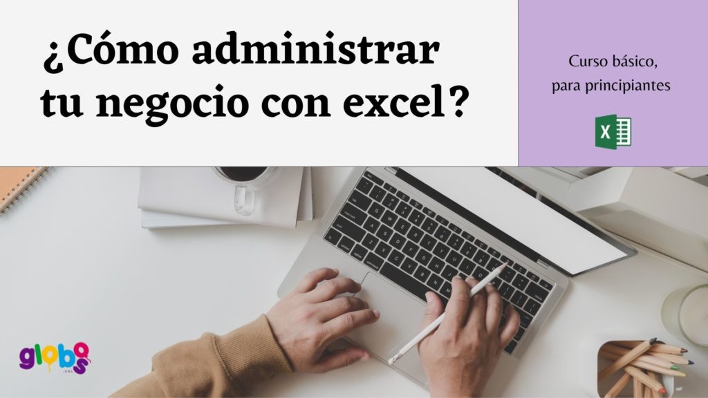 Taller Online: CÓMO ADMINISTRAR TU NEGOCIO CON EXCEL?