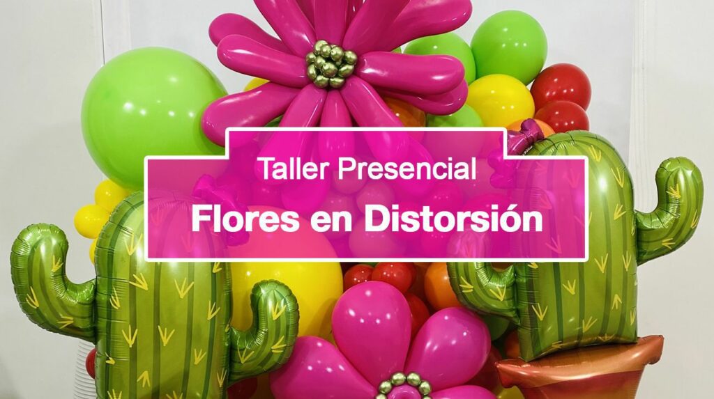 TALLER PRESENCIAL: Flores en Distorsión